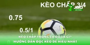 Kèo Chấp Trong Cá Độ Là Gì? Hướng Dẫn Đọc Kèo Dễ Hiểu Nhất