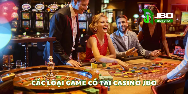 Các loại game có tại casino JBO Các loại game có tại casino JBO