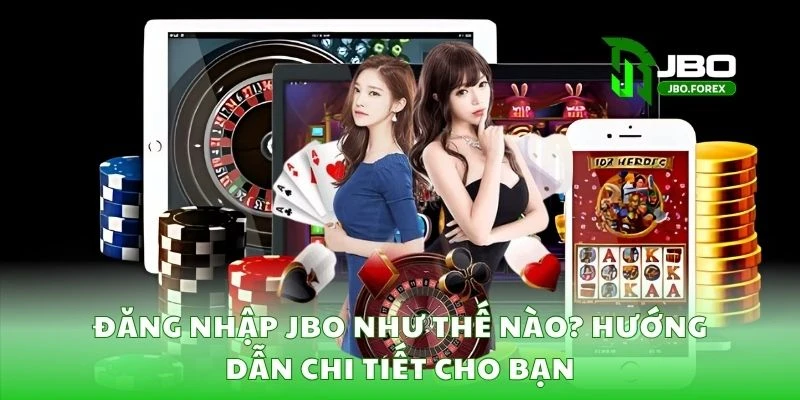 Đăng nhập JBO như thế nào? Hướng dẫn chi tiết cho bạn 1 Đăng nhập JBO như thế nào? Hướng dẫn chi tiết cho bạn