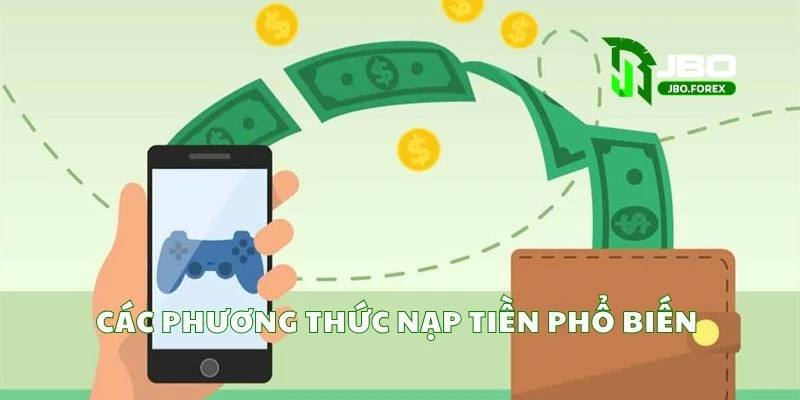 Những cách nạp tiền được sử dụng thường xuyên nhất Những cách nạp tiền được sử dụng thường xuyên nhất
