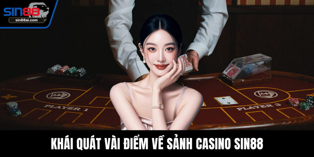 SẢNH CASINO SIN88 – THẾ GIỚI GIẢI TRÍ TRỰC TUYẾN 2025 1 KHuyến nghị trải nghiệm casino sin88